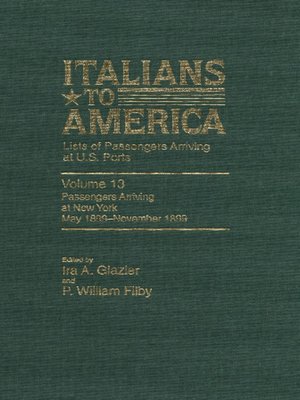cover image of Italians to America, Volume 13 May 1899 -Nov. 1899
